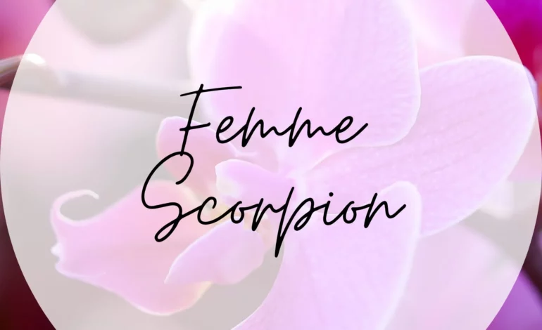  Astrologie Femme Scorpion : du caractère !