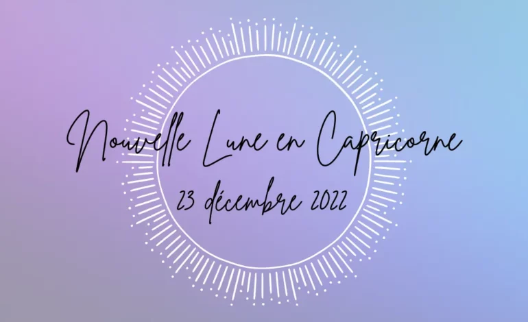 nouvelle lune en capricorne