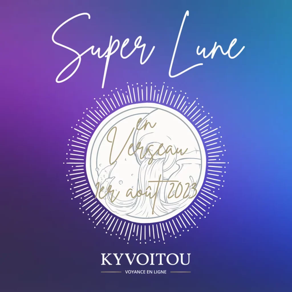 1 - Kyvoitou voyance en ligne - guidance - Super Pleine Lune 1er aout 2023