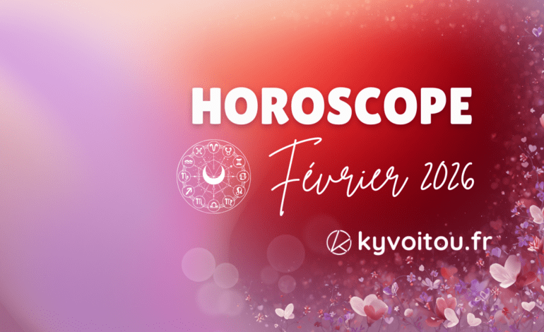  Horoscope du mois de Février : Un mois pour écouter ce qui se murmure en toi.