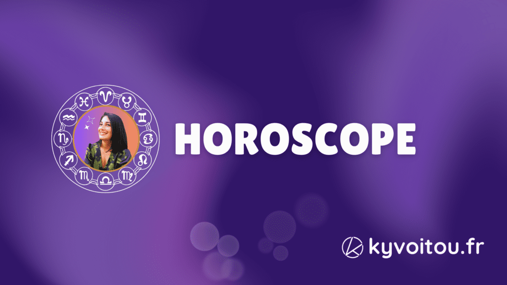 horoscope de la semaine du 1 au 7 Juin Kyvoitou.fr